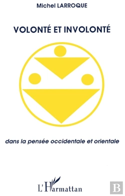 Bertrand.pt - Volonte Et Involonte Dans La Pensee Occidentale Et Orientale