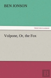Volpone, Or, The Fox