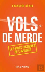 Vols De Merde : Les Pires Histoires De L'Aviation