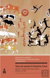 Vols De Vaches À Christol Cave ; Histoire Critique D'Une Image Rupestre D'Afrique Du Sud