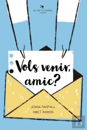 Vols Venir, Amic?