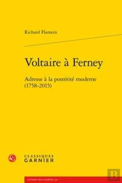 Bertrand.pt - Voltaire À Ferney ; Adresse À La Postérité Moderne (1758-2015)
