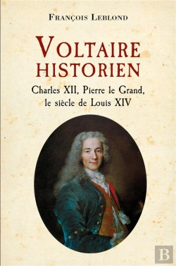 Bertrand.pt - Voltaire Historien : Charles Xii, Pierre Le Grand, Le Siècle De Louis Xiv