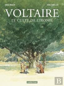 Voltaire ; Le Culte De L'Ironie