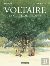 Voltaire ; Le Culte De L'Ironie