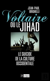 Voltaire Ou Le Jihad ; Le Suicide De La Culture Occidentale