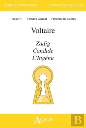 Voltaire : Zadig, Candide, L'Ingenu