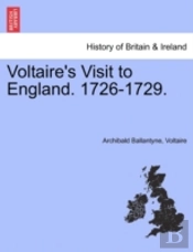 Voltaire'S Visit To England. 1726-1729.