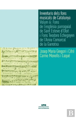 Bertrand.pt - Volum 6: Fons De L'Esgläsia Parroquial De Sant Esteve D'Olot I Fons Teodoro Echegoyen De L'Arxiu Com
