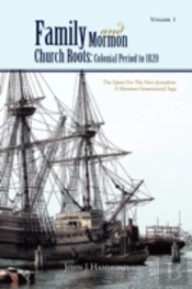 Volume 1 Family And Mormon Church Roots