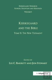 Volume 1, Tome Ii: Kierkegaard And The Bible - The New Testament