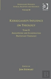 Volume 10, Tome Ii: Kierkegaard'S Influence On Theology