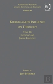 Volume 10, Tome Iii: Kierkegaard'S Influence On Theology