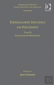 Volume 11, Tome Ii: Kierkegaard'S Influence On Philosophy
