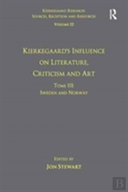 Bertrand.pt - Volume 12, Tome Iii: Kierkegaard'S Influence On Literature, Criticism And Art