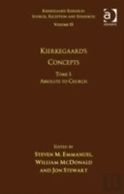 Volume 15, Tome I: Kierkegaard'S Concepts