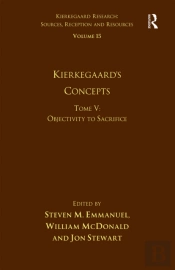 Volume 15, Tome V: Kierkegaard'S Concepts