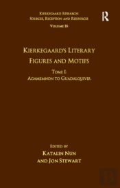 Volume 16, Tome I: Kierkegaard'S Literary Figures And Motifs