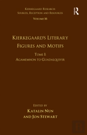 Volume 16, Tome I: Kierkegaard'S Literary Figures And Motifs
