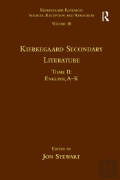 Volume 18, Tome Ii: Kierkegaard Secondary Literature