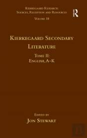 Volume 18, Tome Ii: Kierkegaard Secondary Literature