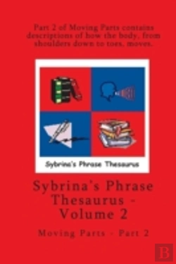Bertrand.pt - Volume 2 - Sybrina'S Phrase Thesaurus - Moving Parts - Part 2