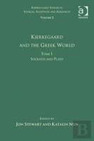 Volume 2, Tome I: Kierkegaard And The Greek World - Socrates And Plato