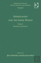 Volume 2, Tome I: Kierkegaard And The Greek World - Socrates And Plato