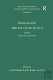 Volume 2, Tome I: Kierkegaard And The Greek World - Socrates And Plato