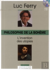 Volume 26 : Philosophie De La Boheme : L'Invention Des Utopies Modernes