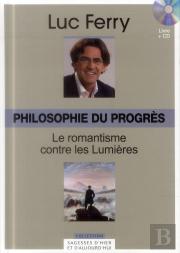 Volume 29 : Philosophie Du Progres : Le Romantisme Contre Les Lumieres