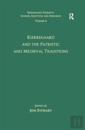Volume 4: Kierkegaard And The Patristic And Medieval Traditions