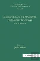 Volume 5, Tome Ii: Kierkegaard And The Renaissance And Modern Traditions - Theology