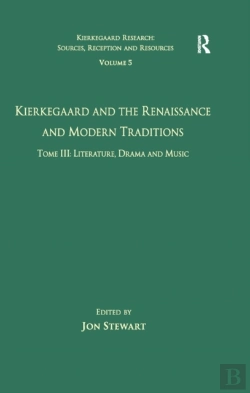 Bertrand.pt - Volume 5, Tome Iii: Kierkegaard And The Renaissance And Modern Traditions - Literature, Drama And Music