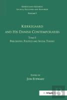 Volume 7, Tome I: Kierkegaard And His Danish Contemporaries - Philosophy, Politics And Social Theory