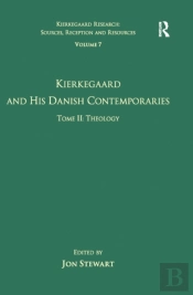 Volume 7, Tome Ii: Kierkegaard And His Danish Contemporaries - Theology