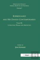 Volume 7, Tome Iii: Kierkegaard And His Danish Contemporaries - Literature, Drama And Aesthetics