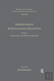 Volume 8, Tome I: Kierkegaard'S International Reception - Northern And Western Europe