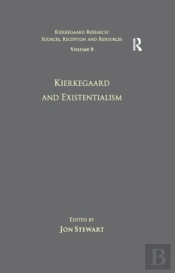 Volume 9: Kierkegaard And Existentialism