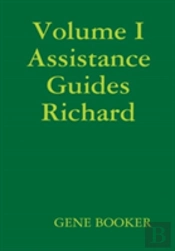 Volume I Assistance Guides Richard