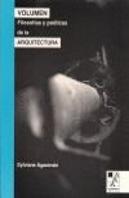 Volumen. Filosofias Y Poeticas Arquitect