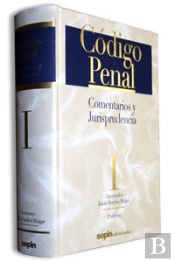 Volumen I. Código Penal. Comentarios Y Jurisprudencia