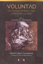 Voluntad, La Fuerza Heroica Que Arrastra La Vida