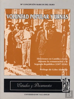 Bertrand.pt - Voluntad Popular Y Urnas. Elecciones En Castilla Y León Durante La Restauración Y La Segunda Repúbli