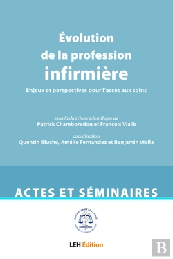 Bertrand.pt - Volution De La Profession Infirmire : Enjeux Et Perspectives Pour L'Accs Aux Soins