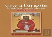 Volver Al Corazon. Evangelizar Con Misericordia