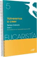 Volveremos A Creer (Eucaristia Nº 5/2022)