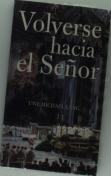 Volverse Hacia El Señor