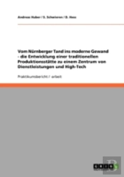 Vom Nurnberger Tand Ins Moderne Gewand - Die Entwicklung Einer Traditionellen Produktionsstatte Zu Einem Zentrum Von Dienstleistungen Und High-Tech