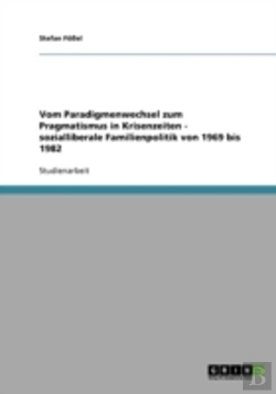 Bertrand.pt - Vom Paradigmenwechsel Zum Pragmatismus In Krisenzeiten - Sozialliberale Familienpolitik Von 1969 Bis 1982